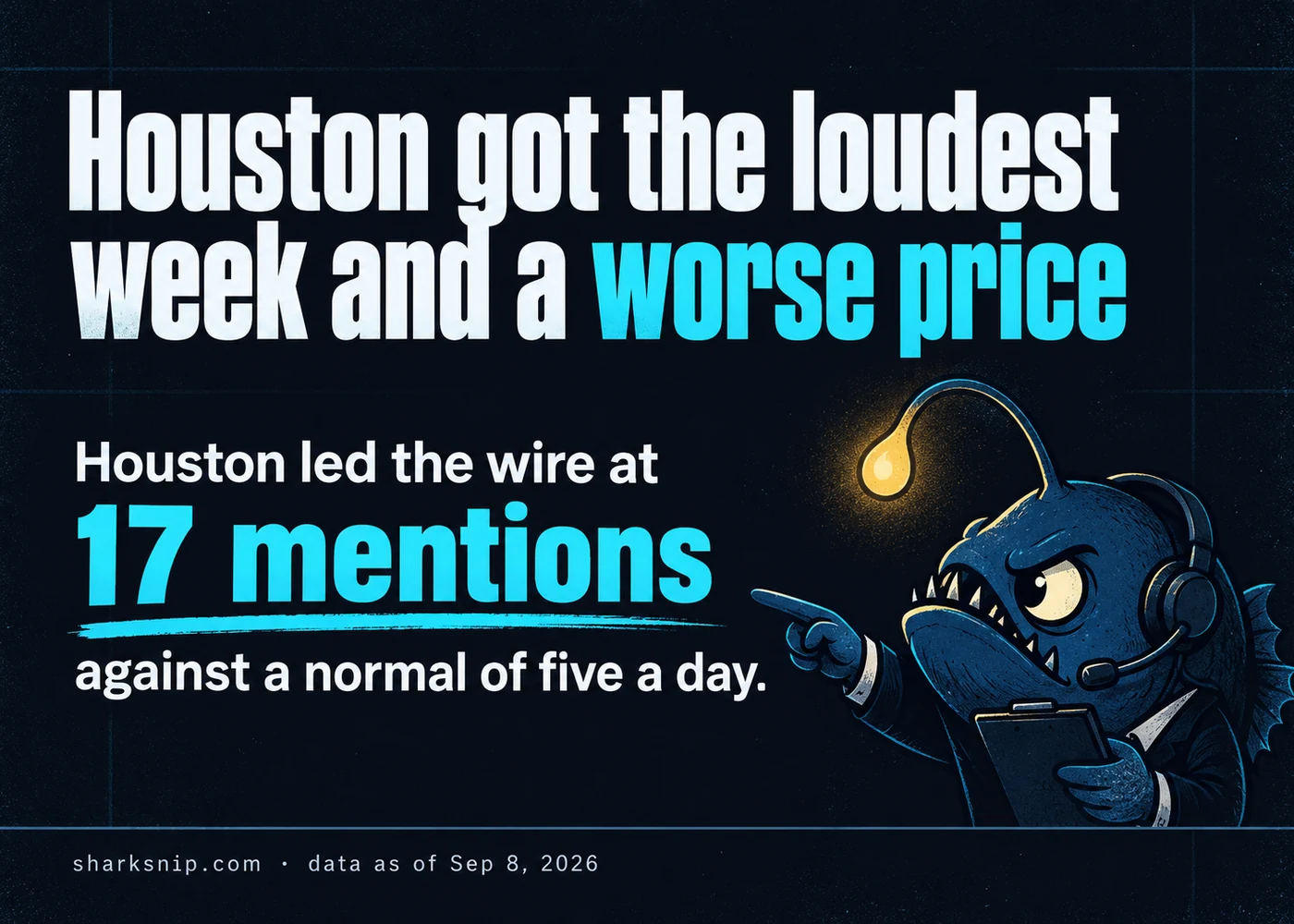 Houston got the loudest week and a worse price
